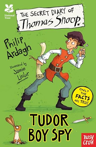 National Trust: The Secret Diary of Thomas Snoop, Tudor Boy Spy (The Secret Diary Series Book 3)