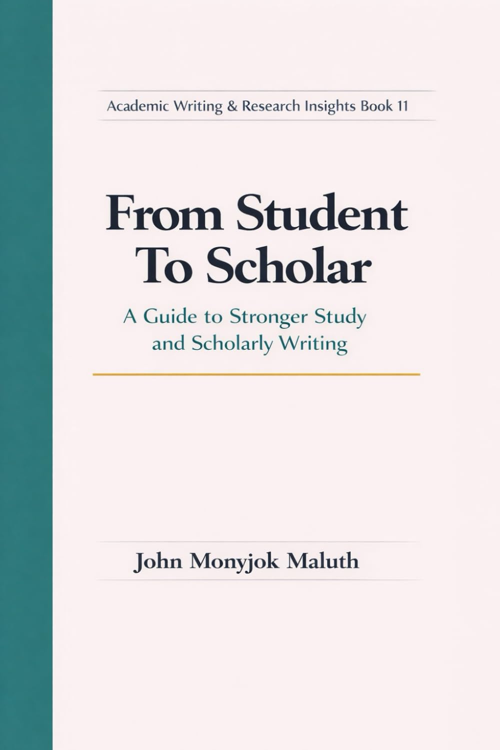From Student To Scholar: A Guide to Stronger Study and Scholarly Writing (The Bridge Set)