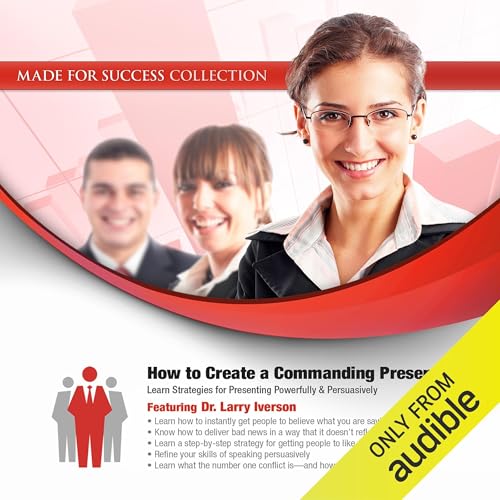 How to Create a Commanding Presence Audiolibro Por Dr. Larry Iverson PhD arte de portada