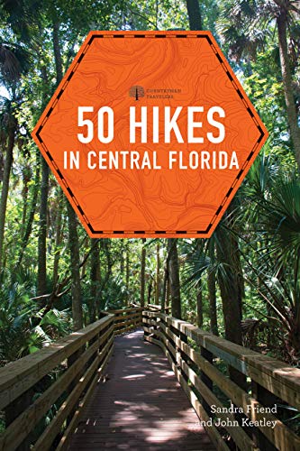 50 Hikes in Central Florida (Explorer's 50 Hikes Book 0)