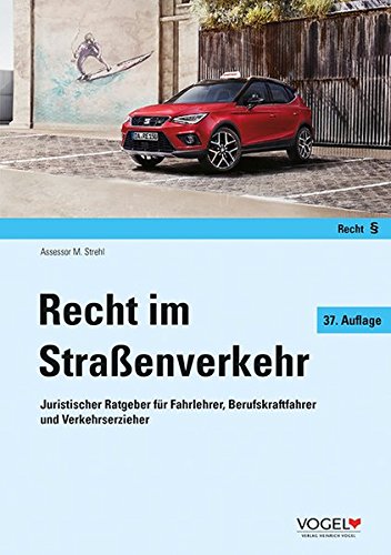 Recht im Straßenverkehr: Juristischer Ratgeber für Fahrlehrer, Berufskraftfahrer und Verkehrserzie Recht im Straßenverkehr: Juristischer Ratgeber für Fahrlehrer, Berufskraftfahrer und Verkehrserzie