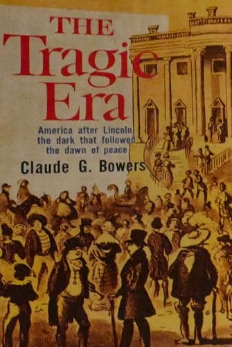 The Tragic Era: The Revolution After Lincoln