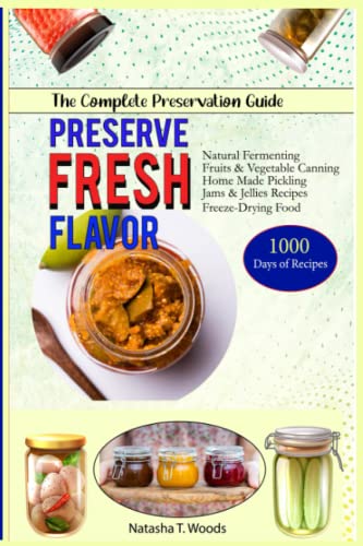 Preserve Fresh Flavor: Master the Art of Preservation: A Beginner's