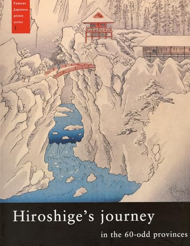 Hiroshige's journey in the 60-odd provinces (Famous Japanese Prints Series, 1)