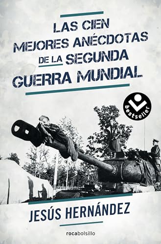 Las cien mejores anécdotas de la Segunda Guerra Mundial (No ficción)