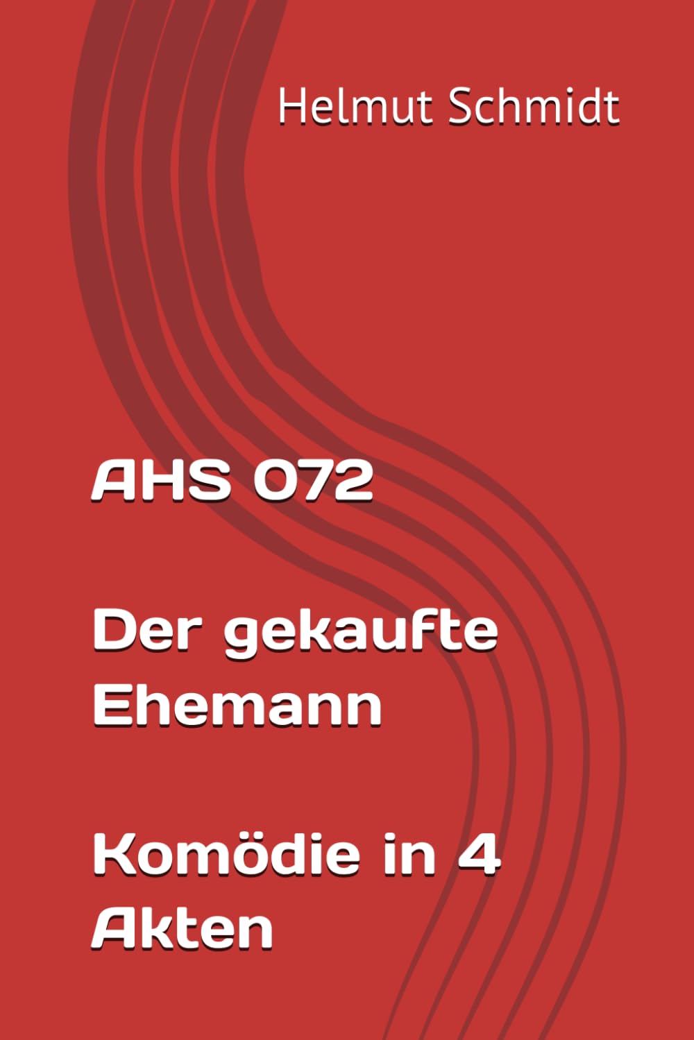 AHS 072 Der gekaufte Ehemann Komödie in 4 Akten