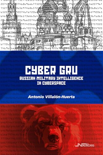 Cyber GRU. Russian military intelligence in cyberspace