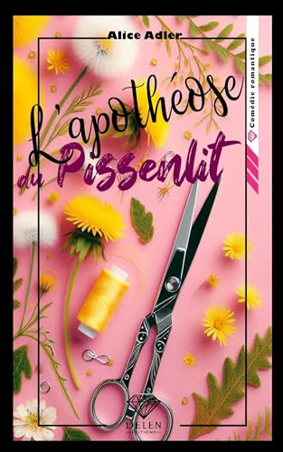 L'apothéose du pissenlit: Le pissenlit Tome 4 (French Edition)