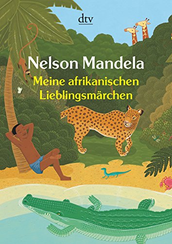 Meine afrikanischen Lieblingsmärchen: Ausgezeichnet mit 'Die besten 7 Bücher für junge Leser' 2004