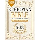 ETHIOPIAN BIBLE IN ENGLISH COMPLETE 508 BOOKS: Amplified Bible, Large Print Edition, Annotated and Simplified. With Missing Apocrypha and The Lost Writings.