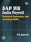  SAP HR India Payroll: Technical Reference and Learning Guide (English Edition)