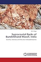 Supracrustal Rocks of Bundelkhand Massif, India 3659334715 Book Cover