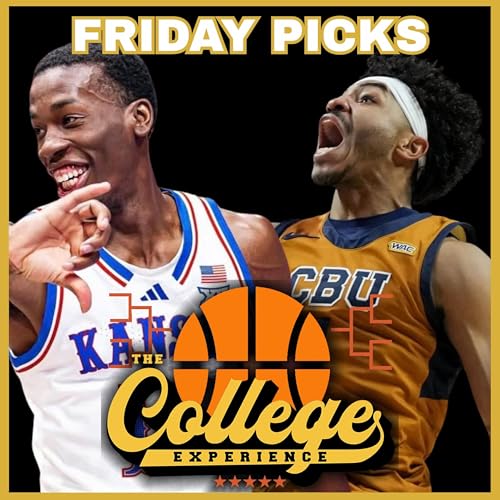 March Madness Picks For Friday, March 20th - 2026 NCAA Tournament College Basketball Round of 64 | The College Experience: Basketball (Ep. 1129) Podcast Por  arte de portada