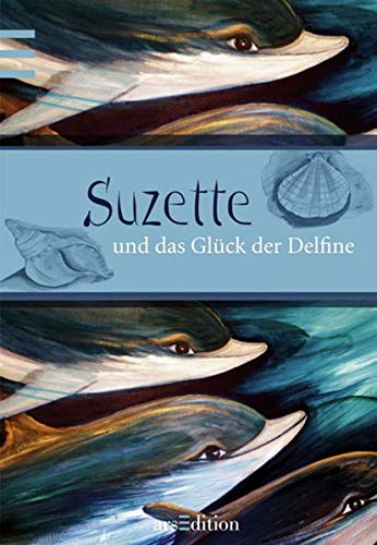 Suzette und das Glück der Delfine Suzette und das Glück der Delfine