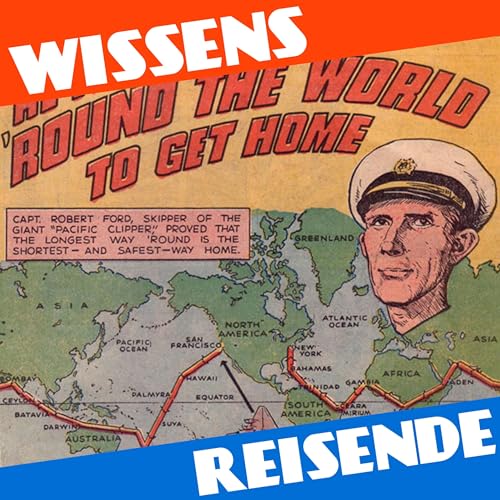 WR198 - In 35 Tagen um die Welt: Die unfreiwillige Odyssee der Pacific Clipper