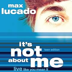 It's Not About Me Teen Edition Audiolibro Por Max Lucado arte de portada