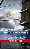 The Tainted Prize (Under Admiralty Orders - The Oliver Quintrell Series Book 2)