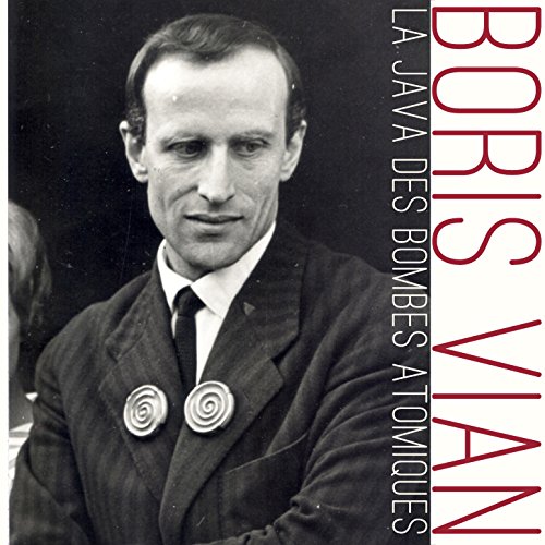 Play La java des bombes atomiques by BORIS VIAN on Amazon Music