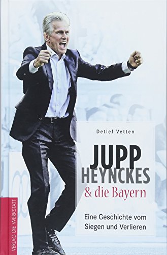 Jupp Heynckes und die Bayern: Eine Geschichte vom Siegen und Verlieren