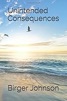 Unintended Consequences 168633589X Book Cover