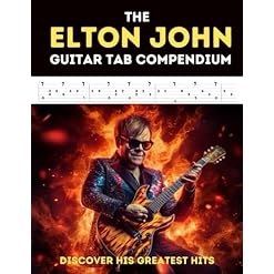 The Elton John Guitar Tab Compendium: Discover His Greatest Hits Broché – 13 juillet 2023 - Les Beatles, Paul McCartney, John Lennon, RIngo Starr, George Harrison