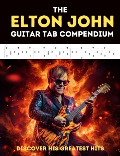 The Elton John Guitar Tab Compendium: Discover His Greatest Hits Broché – 13 juillet 2023 - Les Beatles, Paul McCartney, John Lennon, RIngo Starr, George Harrison The Elton John Guitar Tab Compendium: Discover His Greatest Hits Broché – 13 juillet 2023