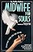 Midwife for Souls: Spiritual Care for the Dying