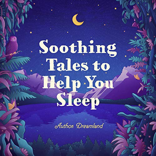 Bedtime Stories for Stressed Out Adults DESIGNED TO CALM