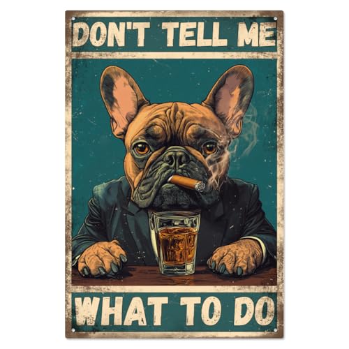 WADORN Cartello In Metallo Vintage Bulldog Francese, 20x30cm Non Dirmi Cosa Fare Poster In Metallo Da Parete Targa In Metallo Personalizzata Divertente Decorazione per Casa Club Bar Caffetteria
