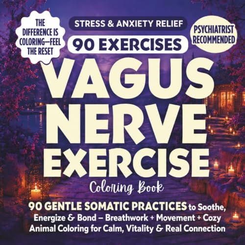 Vagus Nerve Exercise Coloring Book: 90 Gentle Somatic Practices t...
