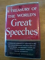 A treasury of the world's great speeches. Each speech prefaced with its dramatic and biographical setting and placed in its full historical perspective B000FMJM6G Book Cover