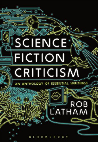 Science Fiction Criticism: An Anthology of Essential Writings Science Fiction Criticism: An Anthology of Essential Writings