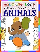 Children's Coloring Book ANIMALS From 2 Years: Great Gift For Boys And Girls featuring 29 Best Illustration, baby animals Fun Activity Book adventure For Kids, Toddlers, Preschoolers ages 1-2, 3-5 B08995HM11 Book Cover