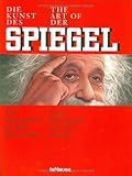  Die Kunst des SPIEGEL / The Art of DER SPIEGEL: Titel-Illustrationen aus fünf Jahrzehnten /Cover Illustrations over Five Decades. Dt. /Engl.
