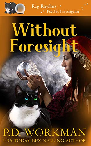 Without Foresight (Reg Rawlins, Psychic Investigator Book 12)