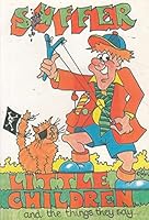 Suffer Little Children!: And the Things They Say... 0950891401 Book Cover