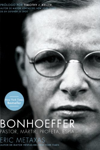 Amazon Com Bonhoeffer Pastor Martir Profeta Espia Spanish Edition Ebook Metaxas Eric Kindle Store