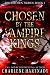 Chosen by the Vampire Kings (The Chosen Series Book 1)