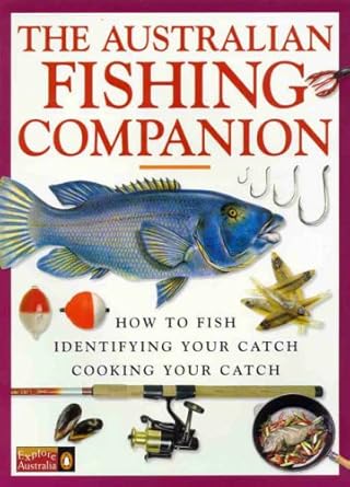 THE AUSTRALIAN FISHING COMPANION How to Fish, Identifying Your Catch ...