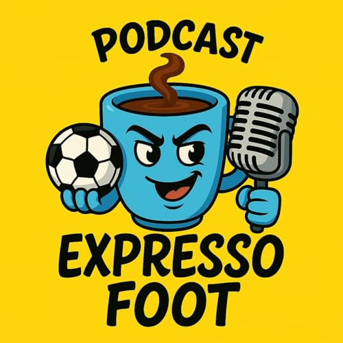 Page de couverture de Expresso Foot Podcast