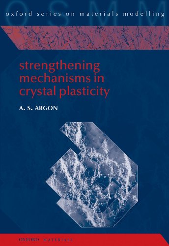 Strengthening Mechanisms in Crystal Plasticity (Oxford Series on Materials Modelling Book 4)