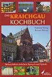  Das Kraichgau Kochbuch: Melanchton zwischen Spargel und Spätzle: Melanchthon zwischen Spargel und Spätzle