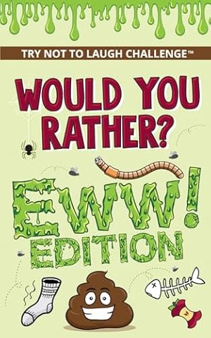 Book cover The Try Not to Laugh Challenge - Would Your Rather? - EWW Edition