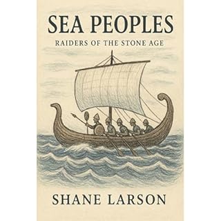 Sea Peoples: Raiders of the Bronze Age Audiobook By Shane Larson cover art