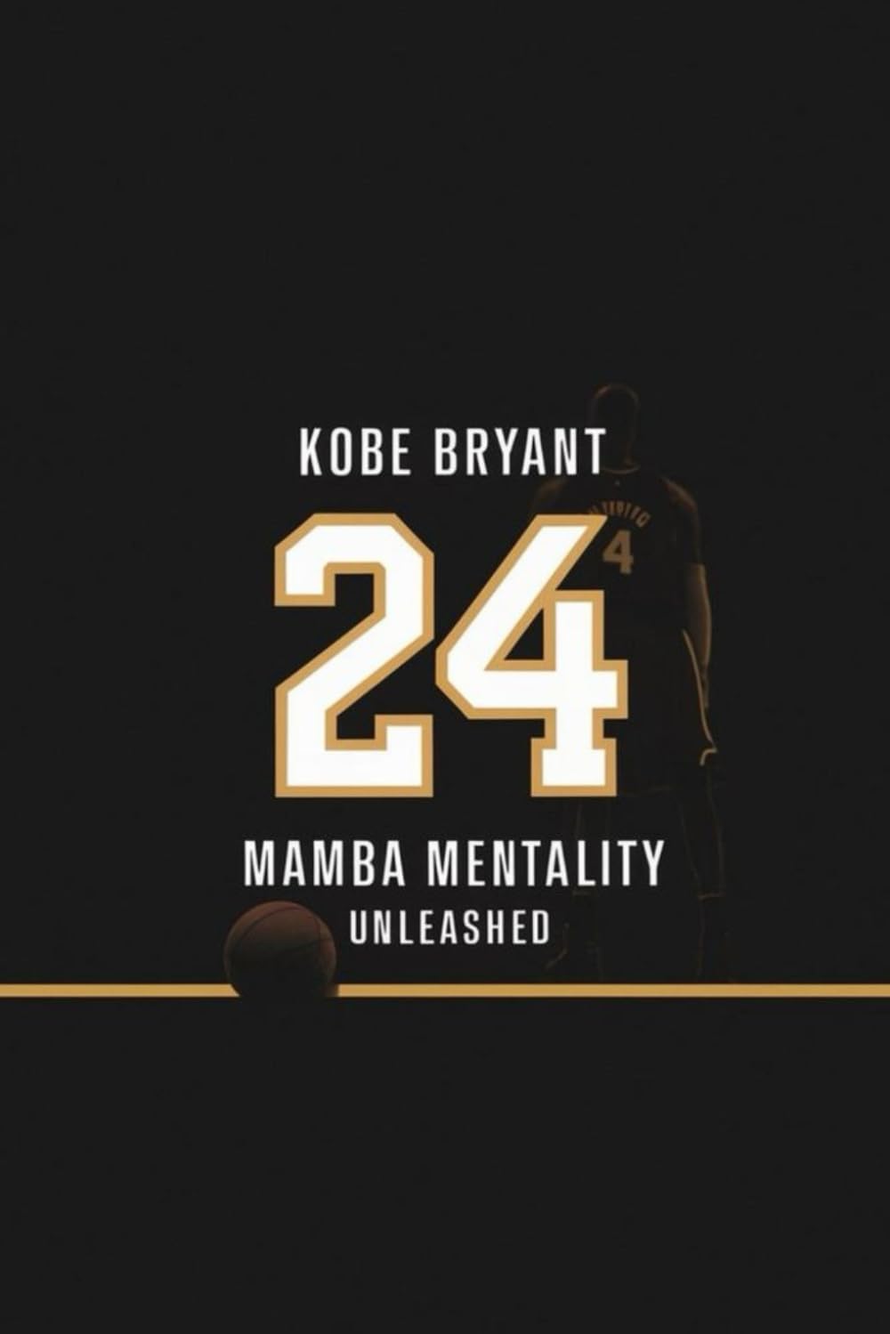 Kobe Bryant: Mamba Mentality Unleashed