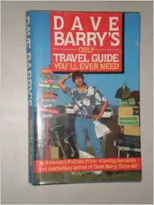 Dave Barry's Only Travel Guide You'll Ever Need book cover