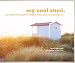 My Cool Shed: An Inspirational Guide to Stylish Hideaways and Workspaces