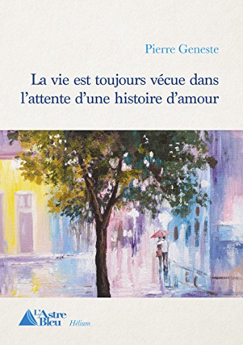Télécharger La vie est toujours vécue dans l'attente d'une histoire d'amour: Romance (HELIUM) Livre PDF Gratuit