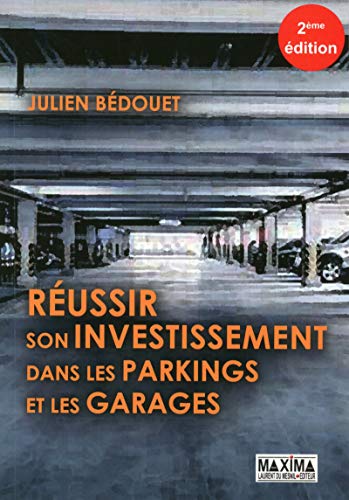 Télécharger Réussir son investissement dans les parkings et garages 2ème édition PDF Ebook En Ligne