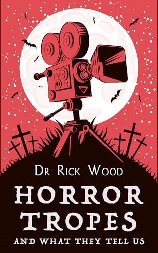 Horror Tropes and What They Tell Us (Rick Wood's Horror Studies) (English Edition)